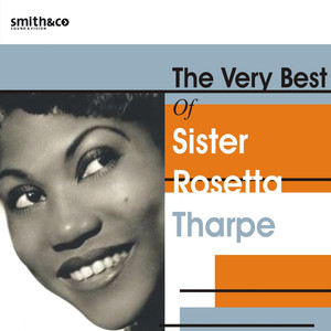 The Very Best Of Sister Rosetta T