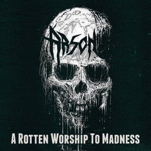 A Rotten Worship to Madness