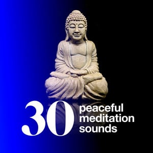 30 Peaceful Meditation Sounds