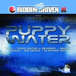 Riddim Driven: Puppy Water