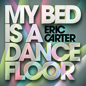 My Bed Is A Dancefloor