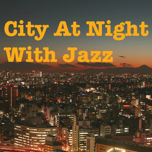 City At Night With Jazz