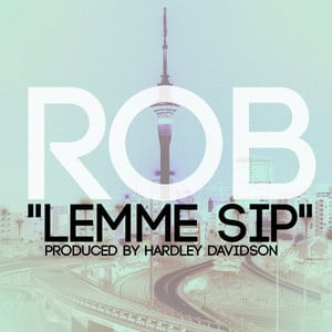 Lemme Sip (produced By Hardley Da