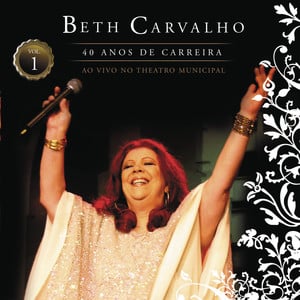 Beth Carvalho - 40 Anos De Carrei