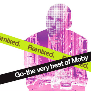 Go - The Very Best Of Moby Remixe