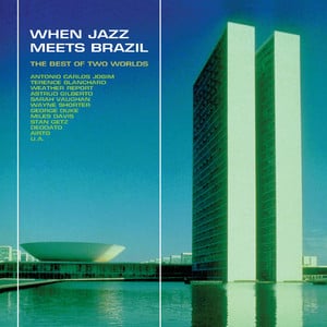 When Jazz Meets Brazil - The Best