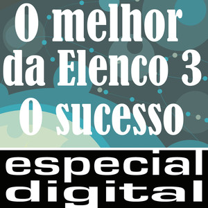 O Melhor Da Elenco 3 ( O Sucesso)