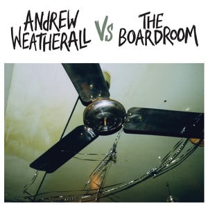 Andrew Weatherall Vs. The Boardro