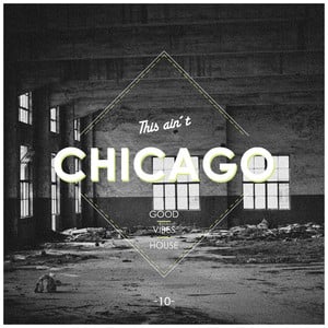 This Ain't Chicago - Good House V