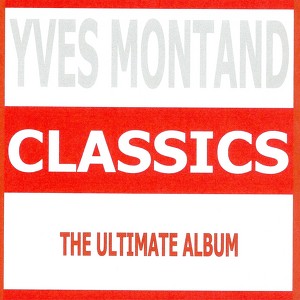 Classics - Yves Montand