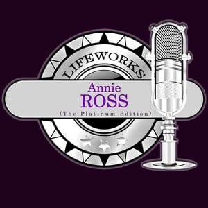 Lifeworks - Annie Ross (The Plati