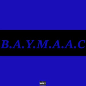 B.A.Y.M.A.A.C