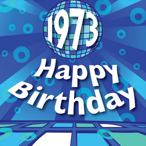 Happy Birthday 1973