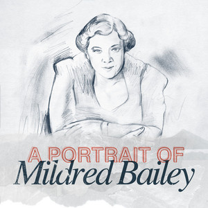 A Portrait Of Mildred Bailey