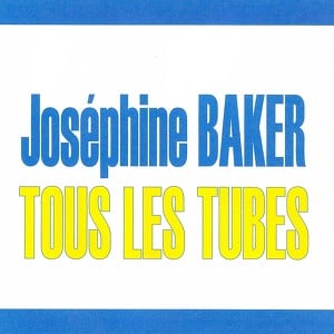 Tous Les Tubes - Joséphine Baker