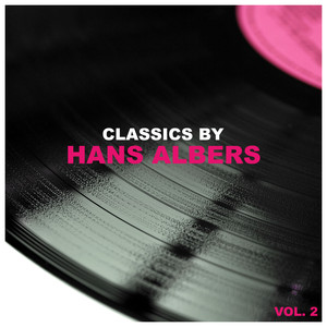 Classics by Hans Albers, Vol. 2