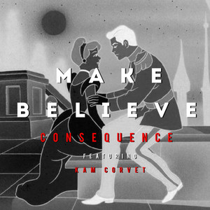 Make Believe (feat. Kam Corvet)