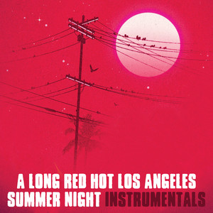 A Long Red Hot Los Angeles Summer