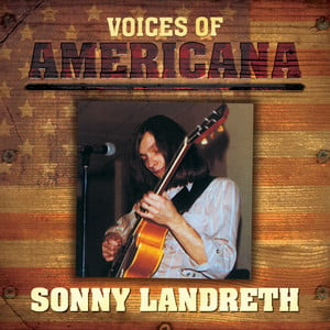 Voices Of Americana: Sonny Landre