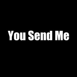 You Send Me
