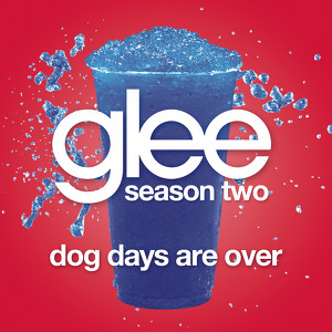 Dog Days Are Over (glee Cast Vers