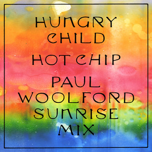 Hungry Child (Paul Woolford Sunri