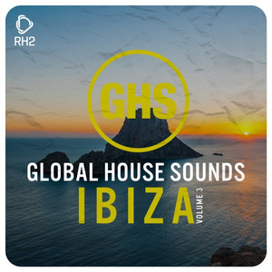 Global House Sounds - Ibiza, Vol.