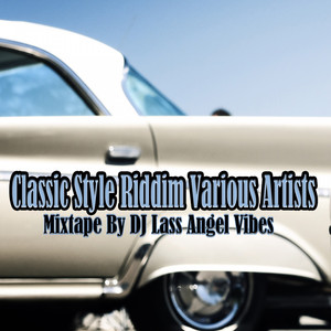 Classic Style Riddim Mixtape by D