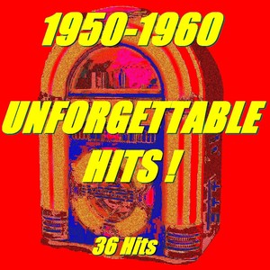 Unforgettable Hits! : 1950-1960