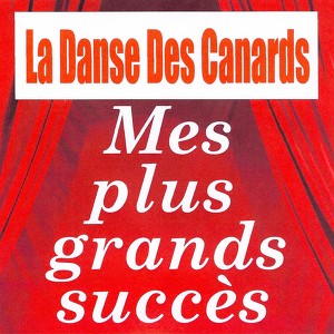 La Danse Des Canards - Mes Plus G