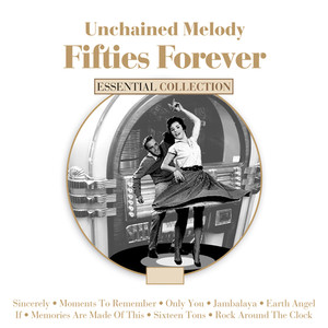 Unchained Melody - Fifties Foreve