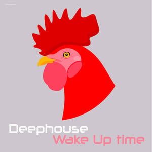 Deephouse Wake up Time