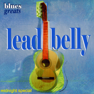Blues Greats - Lead Belly - Midni