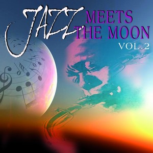 Jazz Meets The Moon, Vol.2