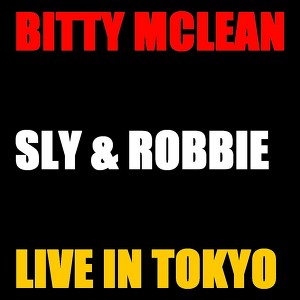 Bitty Mc Lean And Sly & Robbie Li