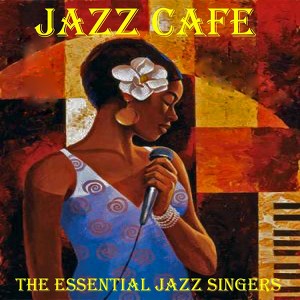 Jazz Cafe - The Essential Jazz Si