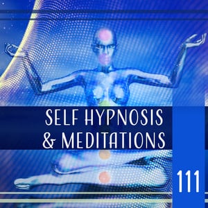 Self Hypnosis & Meditations: 111 