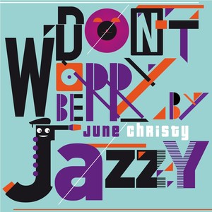 Don't Worry Be Jazzy By June Chri