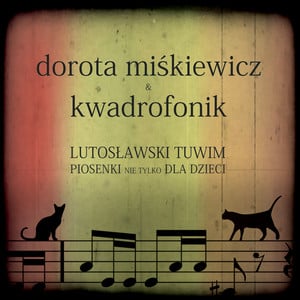 Lutoslawski Tuwim. Piosenki Nie T