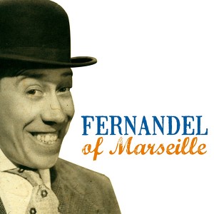 Fernandel Of Marseille