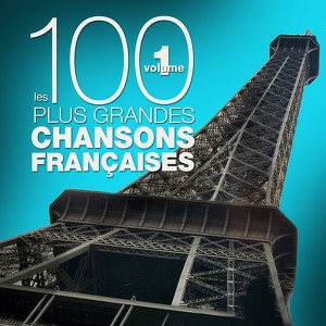 Les 100  Plus Grandes Chansons Fr