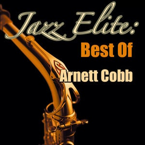 Jazz Elite: Best Of Arnett Cobb
