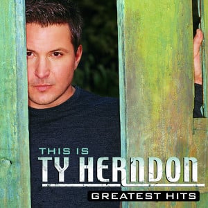 This Is Ty Herndon:  Greatest Hit