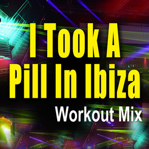 I Took a Pill in Ibiza