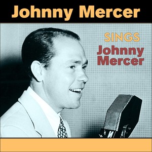 Johnny Mercer Sings Johnny Mercer