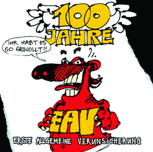 100 Jahre Eav ...ihr Habt Es So G