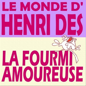 Le Monde D'henri Dès - La Fourmi 