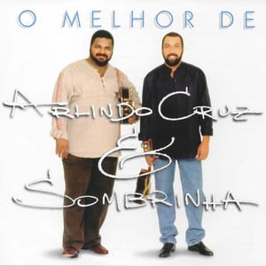 O Melhor de Arlindo Cruz & Sombri