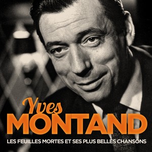 Yves Montand : Les Feuilles Morte