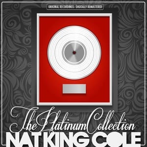 The Platinum Collection: Nat "kin